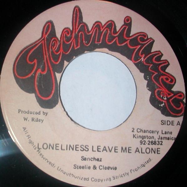 Steely & Clevie - Loneliness Leave Me Alone