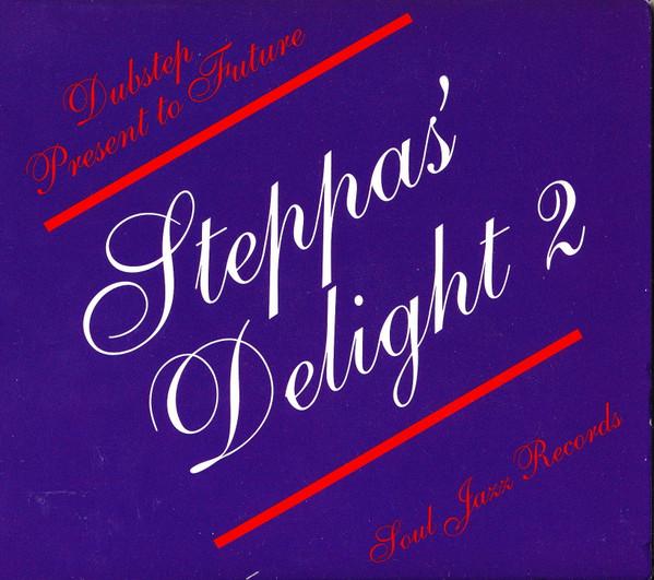  - Steppas' Delight 2: Dubstep Present to Future
