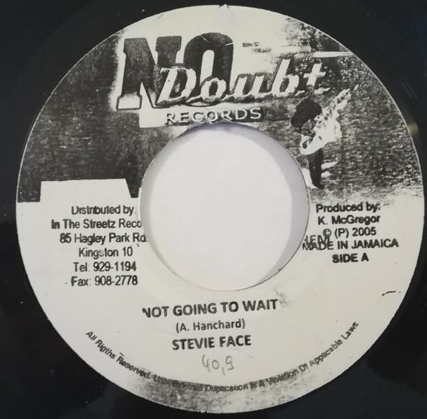 Stevie Face - Not Going To Wait