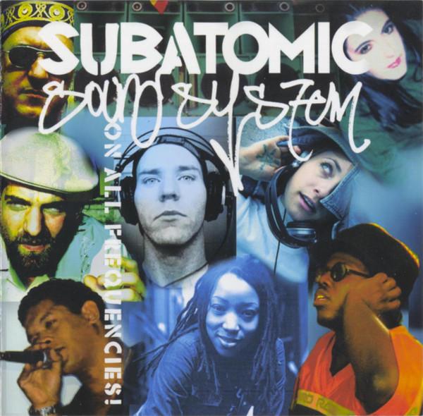 Subatomic Sound System - On All Frequencies