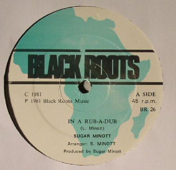 Sugar Minott, Black Roots Players - In A Rub-A-Dub / Rub And Dub