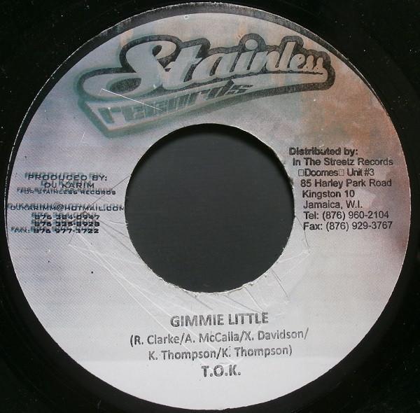 T.O.K. - Gimmie Little