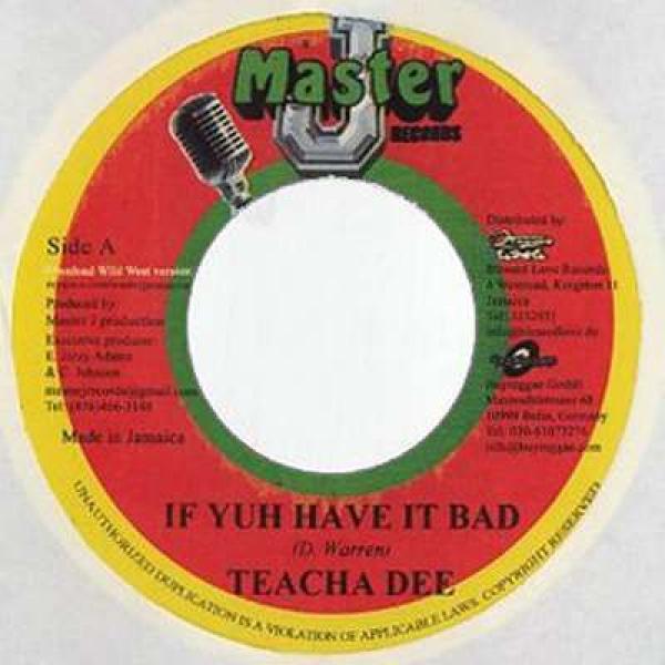 Teacha Dee, Martin X - If Yuh Have It Bad / Amazing Woman