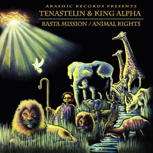 Tenastelin, King Alpha - Rasta Mission / Animal Rights