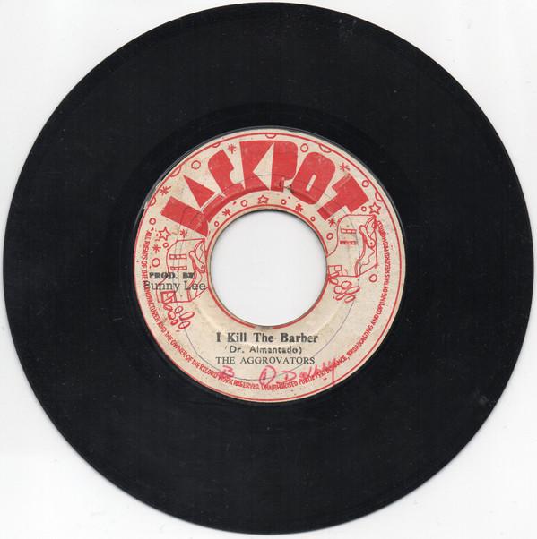 The Aggrovators, Dr. Alimantado - I Kill The Barber / Natty Dread Conquer The Barber