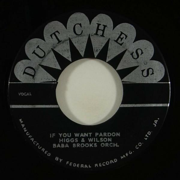 The Baba Brooks Band, Higgs & Wilson - If You Want Pardon / Musical Communion