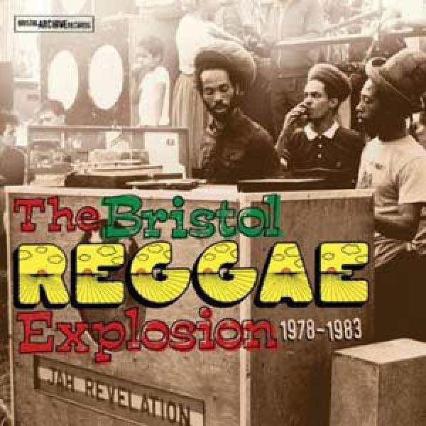  - The Bristol Reggae Explosion 1978​-​1983