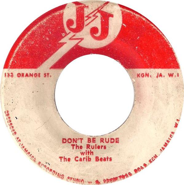 The Carib Beats, The Rulers - Don't Be Rude / Be Good