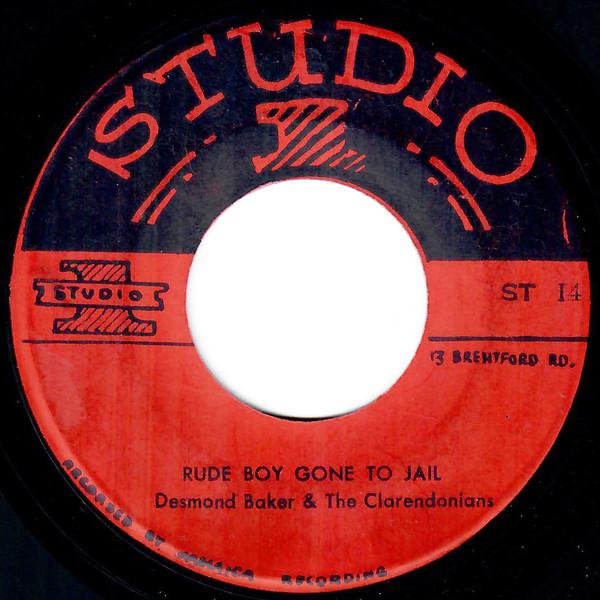 The Clarendonians, The Sharks (2), Desmond Baker - Rude Boy Gone To Jail / Don't Fool Me
