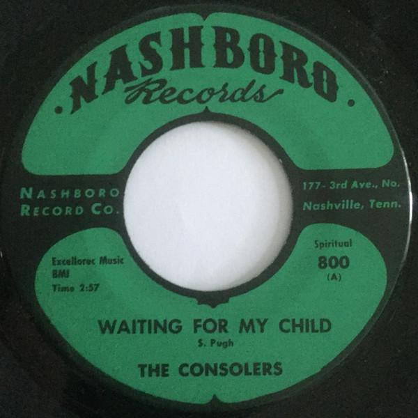 The Consolers - Waiting For My Child / On God's Word