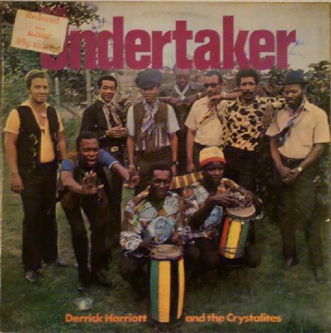 The Crystalites, Derrick Harriott - The Undertaker