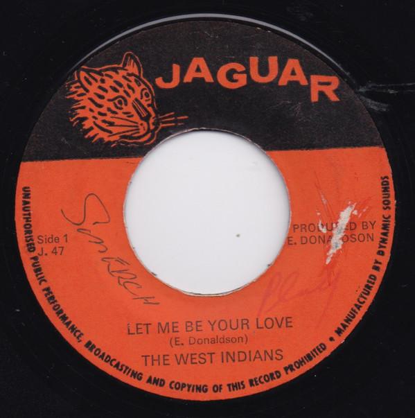 The Dynamites, The West Indians - Let Me Be Your Love / Tobacco Skank