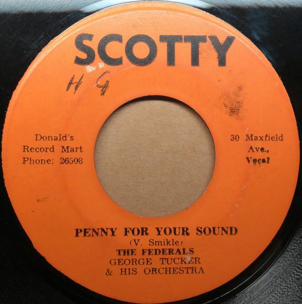 The Federals, George Tucker (2) & His Orchestra - I've Passed This Way / Penny For Your Sound