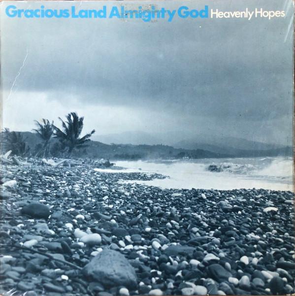 The Heavenly Hopes - Gracious Land Almighty God