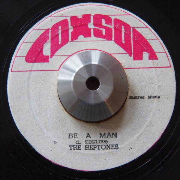The Heptones - Be A Man