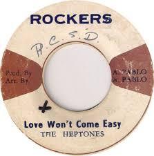 The Heptones - Love Won't Come Easy
