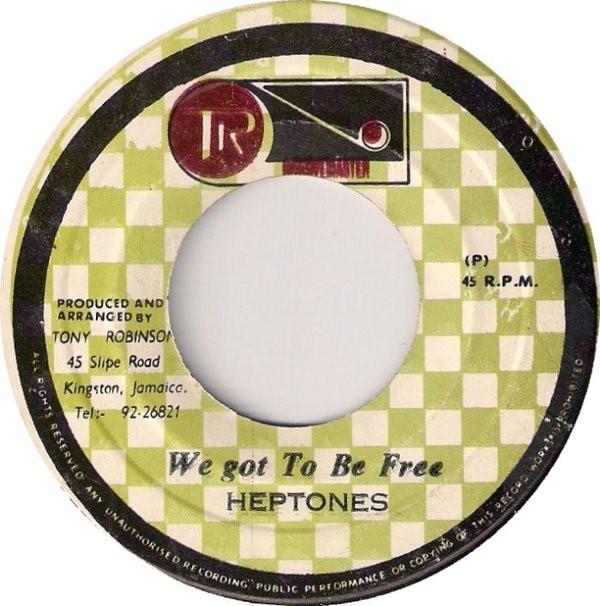 The Heptones - We Got To Be Free