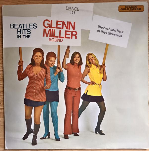 The Hiltonaires - Dance To Beatles Hits In The Glenn Miller Sound