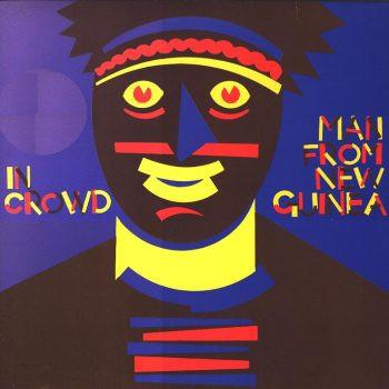 The In Crowd - Man From New Guinea