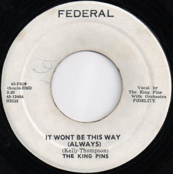 The King Pins - It Won't Be This Way (Always)