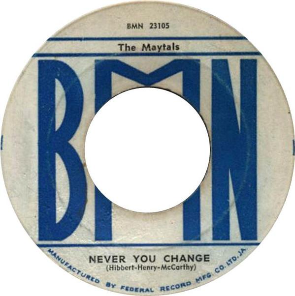 The Maytals - Never You Change / What's On Your Mind?