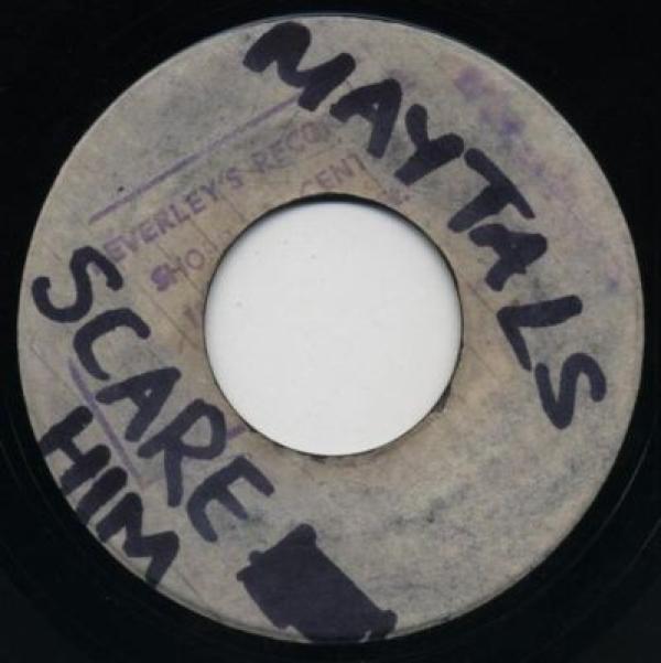 The Maytals - Scare Him / You're A Traitor