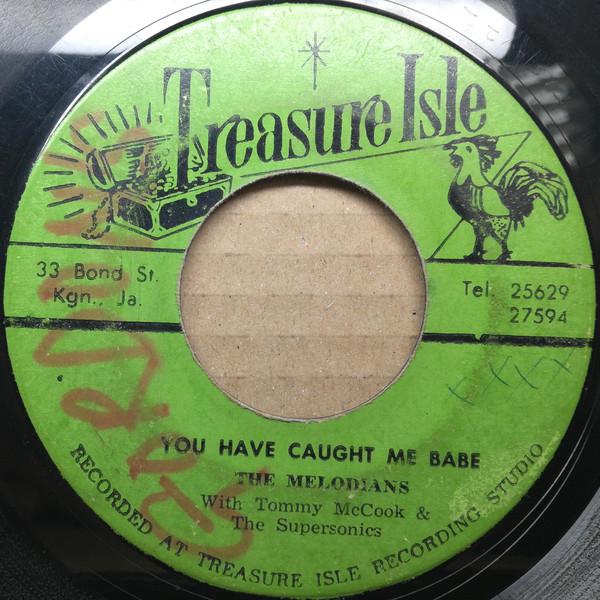 The Melodians, Tommy McCook & The Supersonics - You Have Caught Me Babe / Somewhere