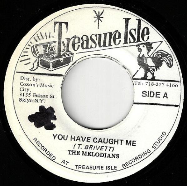 The Melodians - You Have Caught Me / What More Can I Say