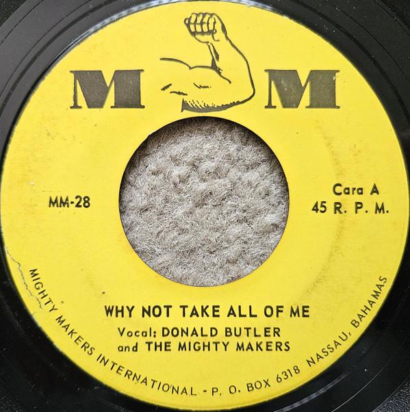 The Mighty Makers, Donald Butler (2) - Why Not Take All Of Me / Once I Had A Secret Love