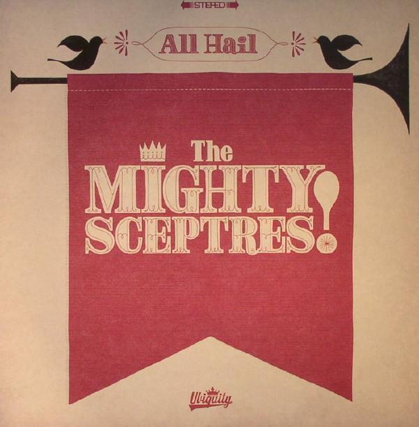 The Mighty Sceptres - All Hail The Mighty Sceptres!