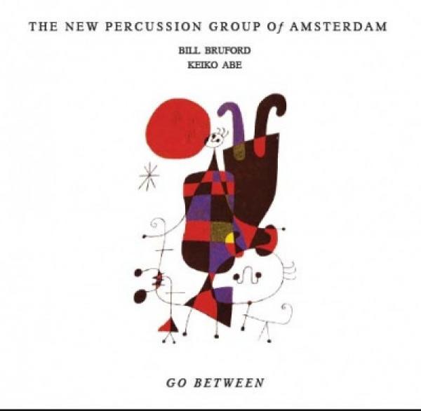 The New Percussion Group Of Amsterdam, Bill Bruford, Keiko Abe - Go Between