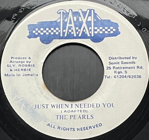 The Pearls (7) - Just When I Needed You