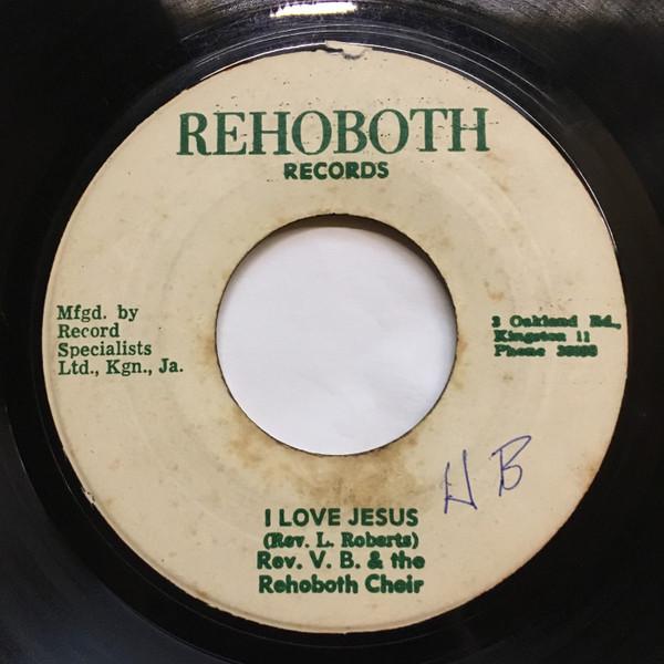 The Rehoboth Choir, Apostolic Brothers, Rev. V. B. - I Love Jesus / Part-Time Christian