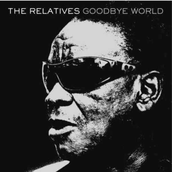 The Relatives (5) - Goodbye World