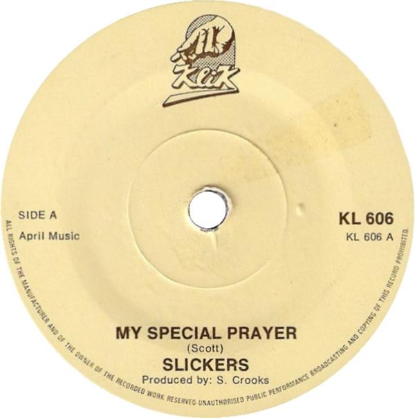 The Slickers - My Special Prayer / Why Did You Do It ?