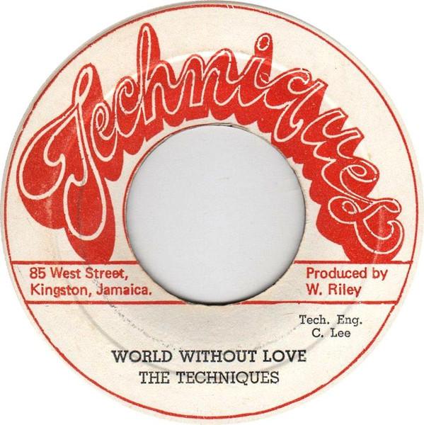 The Techniques, Techniques All Stars - World Without Love / World Without Love (Version)