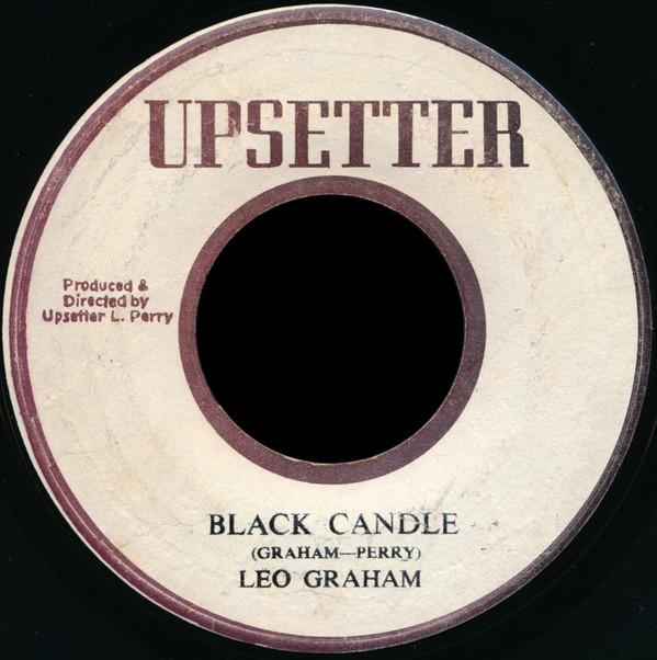 The Upsetter, Leo Graham (2) - Black Candle / Bad Lamp
