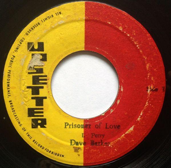 The Upsetters, Dave Barker (2) - Prisoner Of Love / Soul Juice