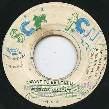 The Upsetters, Winston Groovy - Want To Be Loved / Puss See Hole