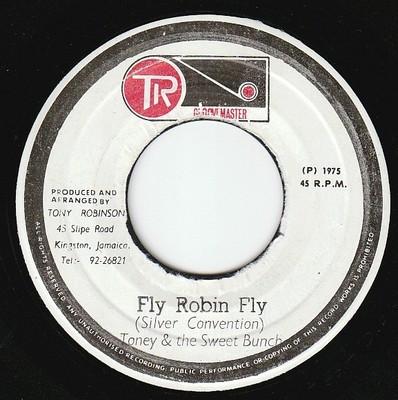 Toney & The Sweet Bunch - Fly Robin Fly / I Can't Fly