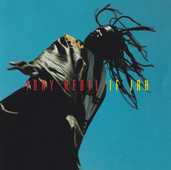 Tony Rebel - If Jah