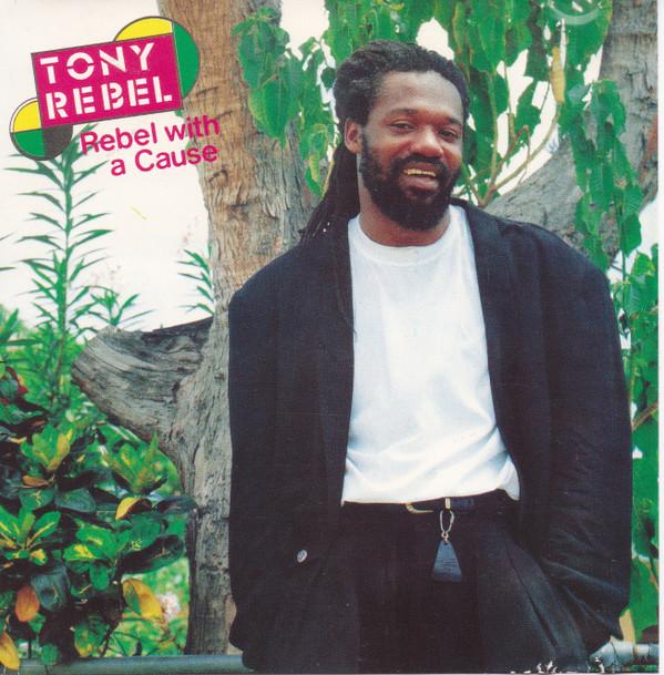 Tony Rebel - Rebel With A Cause