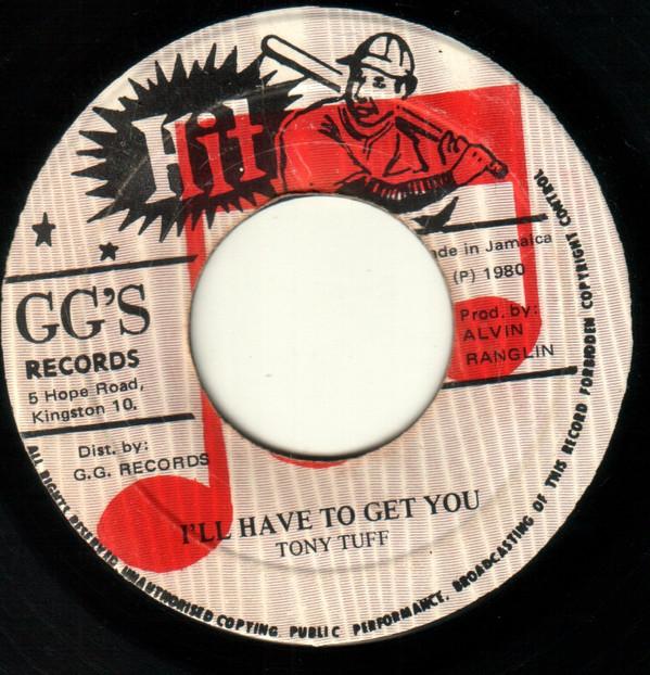 Tony Tuff - I'll Have To Get You
