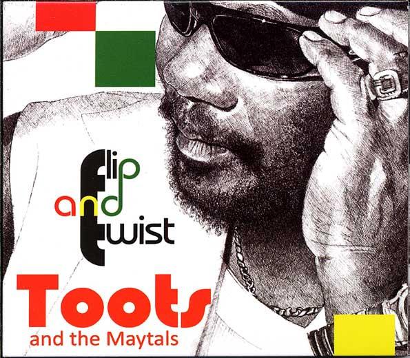 Toots & The Maytals - Flip And Twist