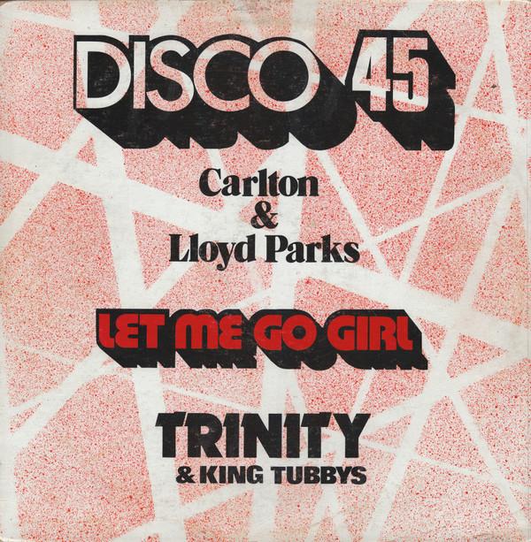 Trinity (4), Lloyd Parks, Carlton Patterson, Michael Scotland - Let Me Go Girl / Love Is A Treasure