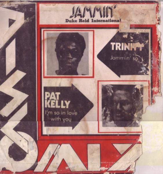 Trinity (4), Pat Kelly - I Am So In Love / Jamming So