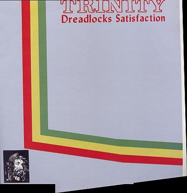 Trinity (4) - Dreadlocks Satisfaction