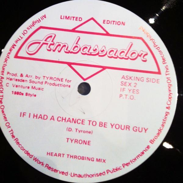 Tyrone - If I Had A Chance To Be Your Guy
