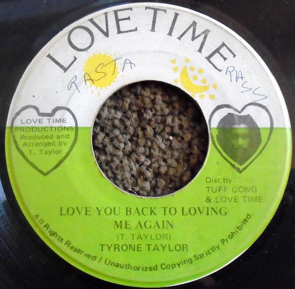 Tyrone Taylor - Love You Back To Loving Me Again