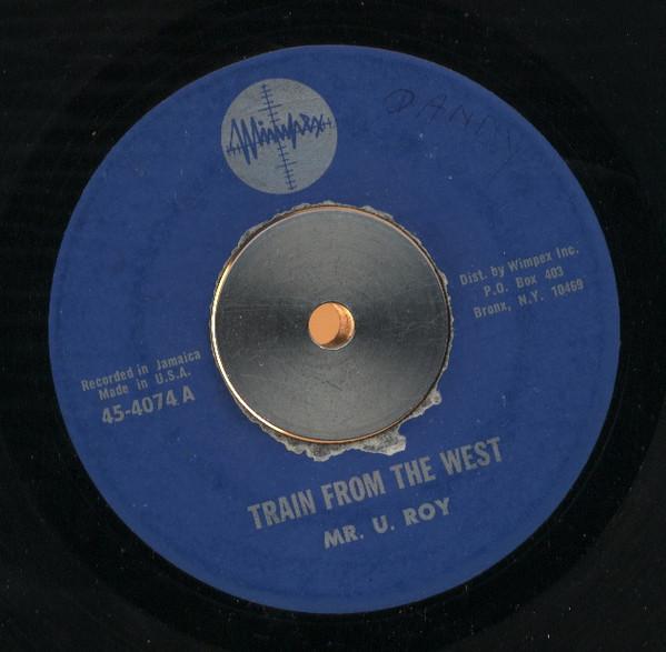 U-Roy, Niney The Observer, Ansel Collins - Train From The West / In Bound Train